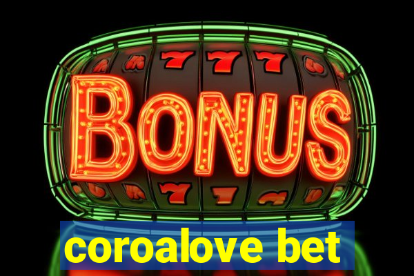 coroalove bet